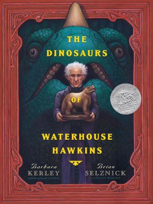 The dinosaurs of Waterhouse Hawkins : an illuminating history of Mr. Waterhouse Hawkins, artist and lecturer