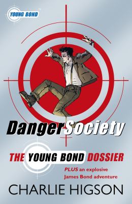Danger society : the young Bond dossier