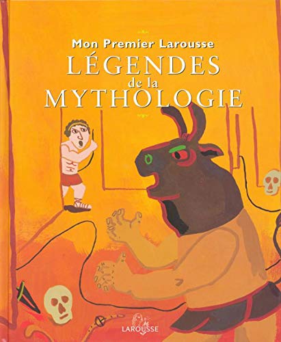 Mon premier Larousse des légendes de la mythologie