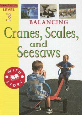 Balancing : cranes, scales, and seesaws
