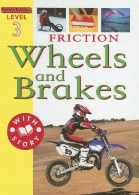 Friction : wheels and brakes