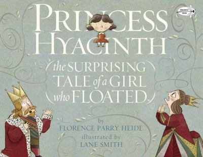 Princess Hyacinth : (the surprising tale of a girl who floated)