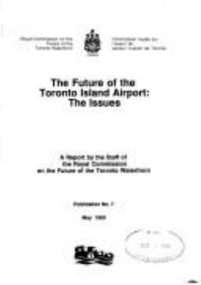 The Future of the Toronto Island Airport : the issues : a report
