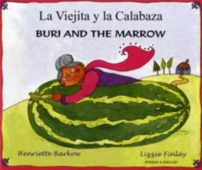 Buri and the marrow : an Indian folk tale = Buri ve sakiz kabagi : bir hint halk hikâkesi