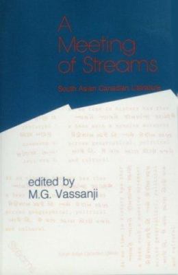 A Meeting of streams : South Asian Canadian literature