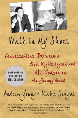 Walk in my shoes : conversations between a civil rights legend and his godson on the journey ahead