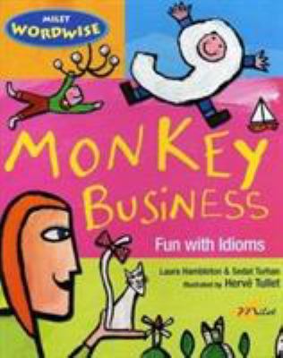 Monkey business : fun with idioms