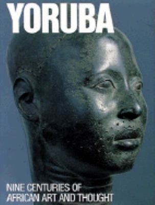 Yoruba : nine centuries of African art and thought