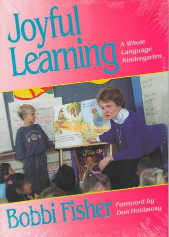 Joyful learning : a whole language kindergarten