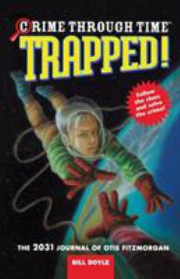 Trapped : the 2031 journal of Otis Fitzmorgan