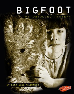 Bigfoot : the unsolved mystery