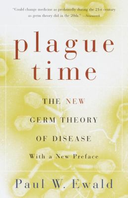 Plague time : the new germ theory of disease
