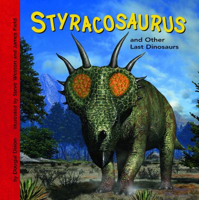 Styracosaurus and other last dinosaurs