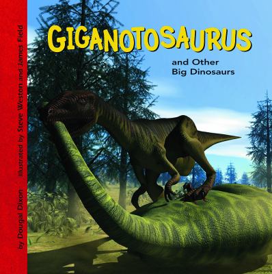 Giganotosaurus and other big dinosaurs