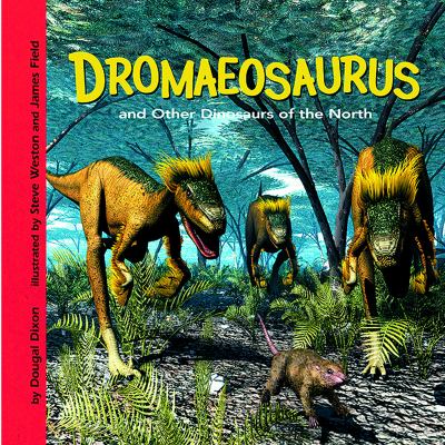 Dromaeosaurus and other dinosaurs of the North