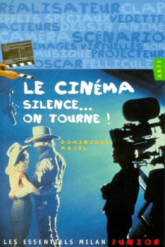 Le cinéma : silence... on tourne!