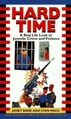 Hard time : a real life look at juvenile crime and violence