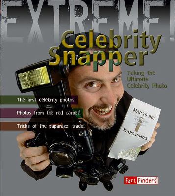 Celebrity snapper : taking the ultimate celebrity photo