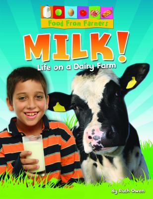 Milk! : life on a dairy farm