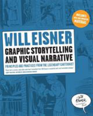 Graphic storytelling and visual narrative : principles and practices from the legendary cartoonist