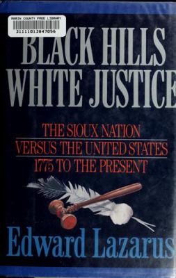 Black Hills white justice : the Sioux nation versus the United States : 1775 to the present
