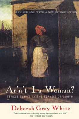 Ar'n't I a woman? : female slaves in the plantation South