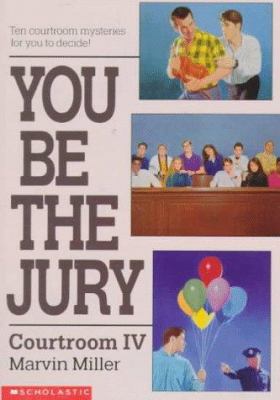 You be the jury : courtroom IV