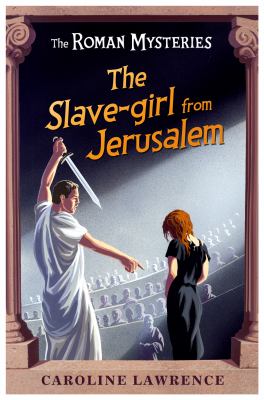 The slave-girl from Jerusalem : a Roman mystery