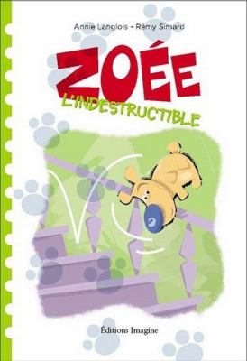 Zoée l'indestructible