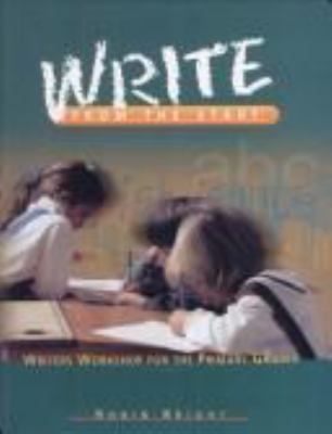 Write from the start : writers workshop for the primary grades