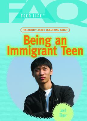 Frequently asked questions about being an immigrant teen