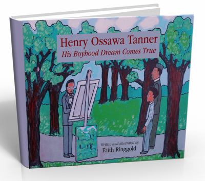 Henry Ossawa Tanner : his boyhood dream comes true