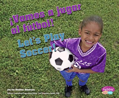 ¡Vamos a jugar al fútbol! = Let's play soccer!