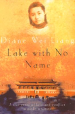 Lake with no name : a true story of love and conflict in modern China