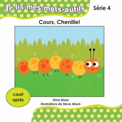 Cours, Chenille!