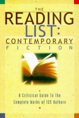 The Reading list. : a critical guide to the complete works of 110 authors. Contemporary fiction :