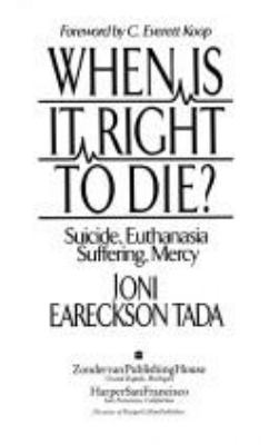 When is it right to die? : suicide, euthanasia, suffering, mercy