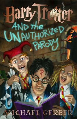 Barry Trotter : and the unauthorized parody