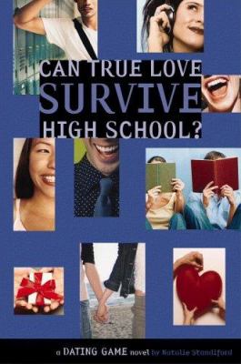 Can true love survive high school? : a Dating Game novel