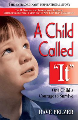 A Child called "It" : one child's courage to survive