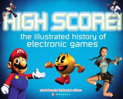 High score! : the illustrated history of electronic games