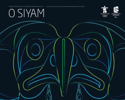 O Siyam : celebrating art through the Vancouver 2010 Olympic and Paralympic Winter Games