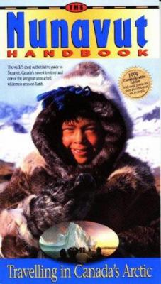 The Nunavut handbook : travelling in Canada's arctic