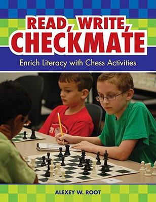 Read, write, checkmate : enrich literacy with chess activities