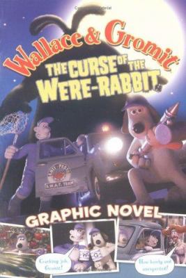 Wallace & Gromit : the curse of the Were-rabbit : graphic novel