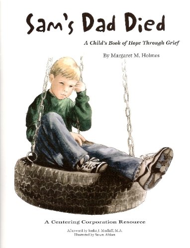 Sam's dad died : a child's book of hope through grief