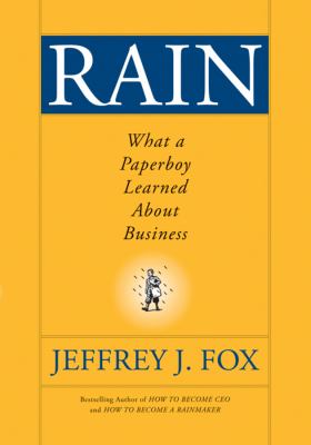 Rain : what a paperboy learned about business