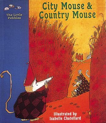 City mouse & country mouse : a classic fairy tale