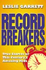 Record breakers : true stories of this century's amazing kids