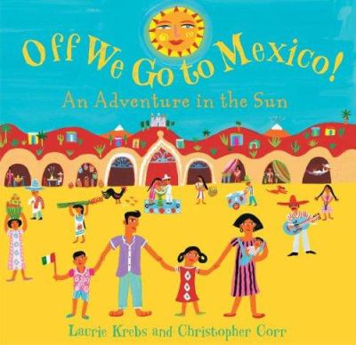 Off we go to Mexico! : an adventure in the sun